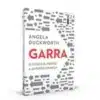 «Garra: O Poder da Paixão e da Perseverança» Angela Duckworth