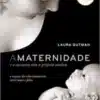 «A maternidade e o encontro com a própria sombra» Laura Gutman