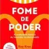 «Fome de poder: a verdadeira história do fundador do McDonald’s» Ray Kroc