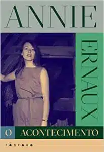 «O ACONTECIMENTO» ANNIE ERNAUX