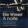 «A noite: Um dos mais importantes testemunhos sobre a vida nos campos de concentração» Elie Wiesel