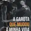 «A Garota que Mudou a Minha Vida» Kel Costa