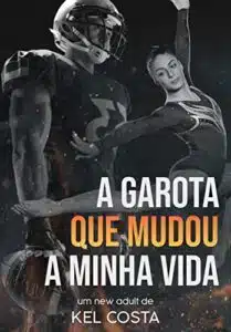 «A Garota que Mudou a Minha Vida» Kel Costa