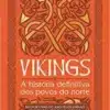 «Vikings: A história definitiva dos povos do norte» Neil Price