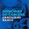 «Memórias do cárcere» Graciliano Ramos
