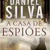 “Casa De Espiões” Daniel Silva