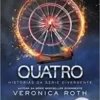 «Quatro: histórias da série Divergente» Veronica Roth