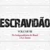 «Escravidão -Vol 3» Laurentino Gomes