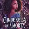 «Cinderela está morta» Kalynn Bayron