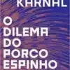 «O dilema do porco-espinho: Como encarar a solidão» Leandro Karnal