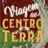 «Viagem ao centro da Terra» Júlio Verne