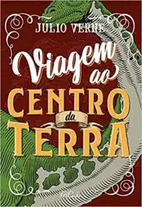 «Viagem ao centro da Terra» Júlio Verne