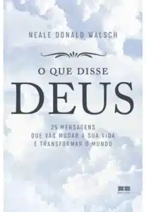 «O Que Disse Deus» Neale Donald Walsch