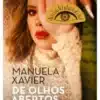 «De Olhos Abertos: Uma História Não Contada sobre Relacionamento Abusivo» Manuela Xavier