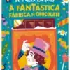 «A Fantástica Fábrica de Chocolate» Roald Dahl