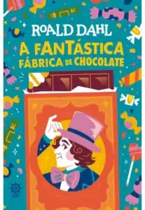 «A Fantástica Fábrica de Chocolate» Roald Dahl