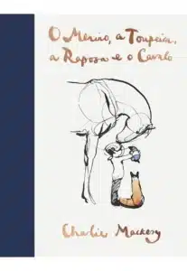 «O Menino, a Toupeira, a Raposa e o Cavalo» Charlie Mackesy