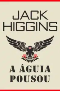 “A Águia Pousou” Jack Higgins