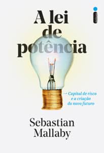 «A LEI DA POTÊNCIA» Sebastian Mallaby