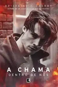 “A chama dentro de nós” Brittainy C. Cherry