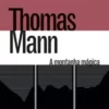 “A montanha mágica” Thomas Mann