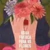 “Água Fresca para as Flores” Valérie Perrin