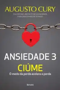 “Ansiedade 3: Ciúme” Augusto Cury