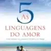 “As 5 Linguagens do Amor” Gary Chapman