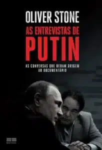 “As Entrevistas de Putin” Oliver Stone