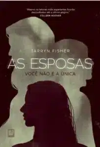 «As Esposas» Tarryn Fisher