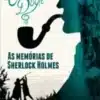 “As Memórias de Sherlock Holmes” Sir Arthur Conan Doyle