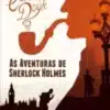 “As aventuras de Sherlock Holmes” Sir Arthur Conan Doyle