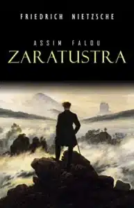 “Assim falou Zaratustra” Friedrich Nietzsche