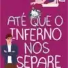 «Até que o inferno nos separe» Sarah Hogle