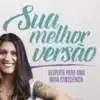 “Sua Melhor Versão” Flavia Melissa