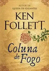 “Coluna de fogo” Ken Follett