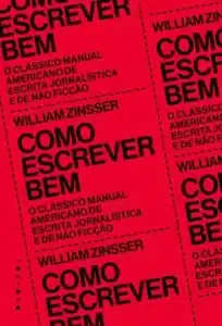 “Como Escrever Bem” William Zinsser