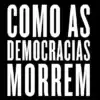 “Como as Democracias Morrem” Steve Levitsky