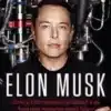 “Elon Musk: Como o CEO bilionário da SpaceX e da Tesla está moldando nosso futuro” Ashlee Vance