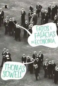 “Fatos e Falácias da Economia” Thomas Sowell