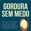 “Gordura Sem Medo” Nina Teichholz