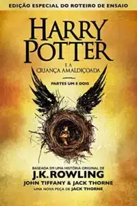 “Harry Potter e a Criança Amaldiçoada, Partes Um e Dois (Edição Especial do Roteiro de Ensaio)” J.K. Rowling