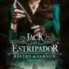 “Jack o Estripador – Rastro de Sangue Vol. 1” Kerri Maniscalco