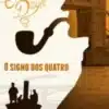 “O Signo dos Quatro” Sir Arthur Conan Doyle