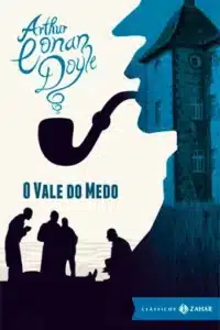 “O Vale do Medo” Sir Arthur Conan Doyle