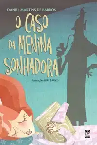 “O caso da menina sonhadora” Daniel Martins de Barros