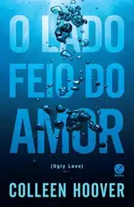 “O lado feio do amor” Colleen Hoover