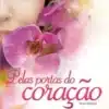 “Pelas portas do coração” Zibia Gasparetto