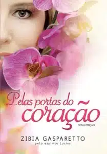 “Pelas portas do coração” Zibia Gasparetto