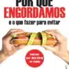 “Por que Engordamos: E o que Fazer Para Evitar” Gary Taubes